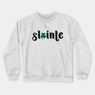 Slainte - St Paddy Day Crewneck Sweatshirt